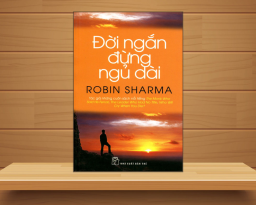 Đời ngắn đừng ngủ dài | Robin Sharma