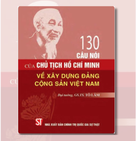 130 Câu nói của Chủ tịch Hồ Chí Minh về xây dựng Đảng Cộng sản Việt Nam