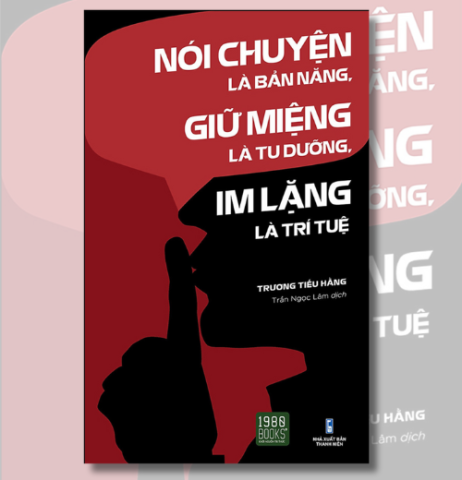 Nói chuyện là bản năng, giữ miệng là tu dưỡng, im lặng là trí tuệ