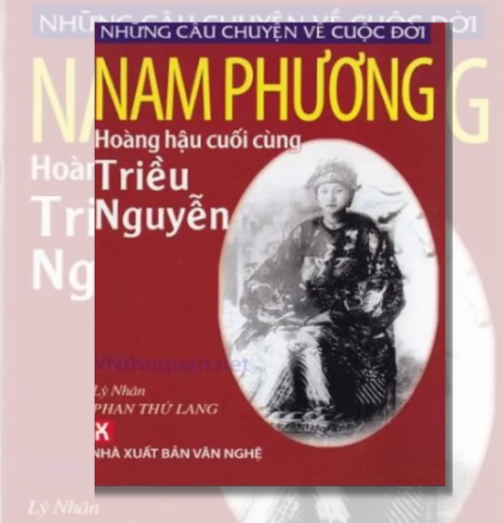 Những Câu Chuyện Về Cuộc Đời Nam Phương - Hoàng Hậu Cuối Cùng Triều Nguyễn