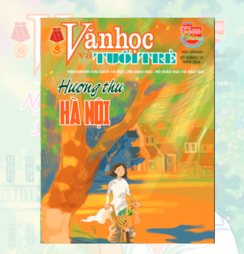 Tạp chí Văn học & Tuổi trẻ tháng 10 năm 2024 Hương thu Hà Nội