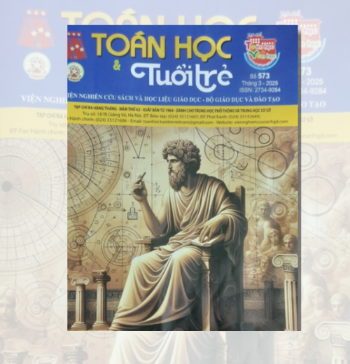 Tạp chí Toán Học & Tuổi Trẻ số 573 tháng 3 năm 2025