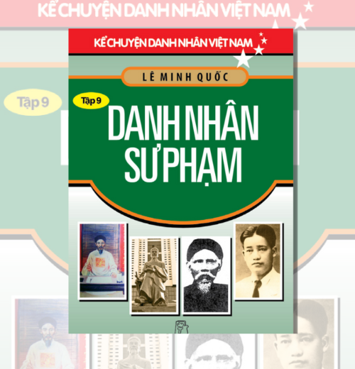 Kể Chuyện Danh Nhân Việt Nam – Tập 9: Danh Nhân Sư Phạm