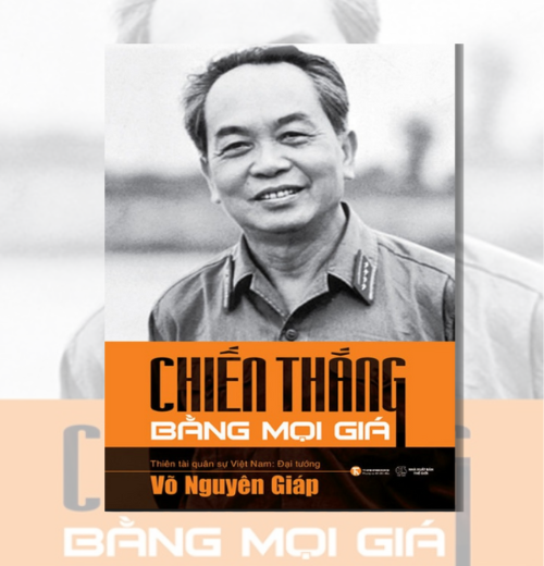 Võ Nguyên Giáp – Chiến Thắng Bằng Mọi Giá